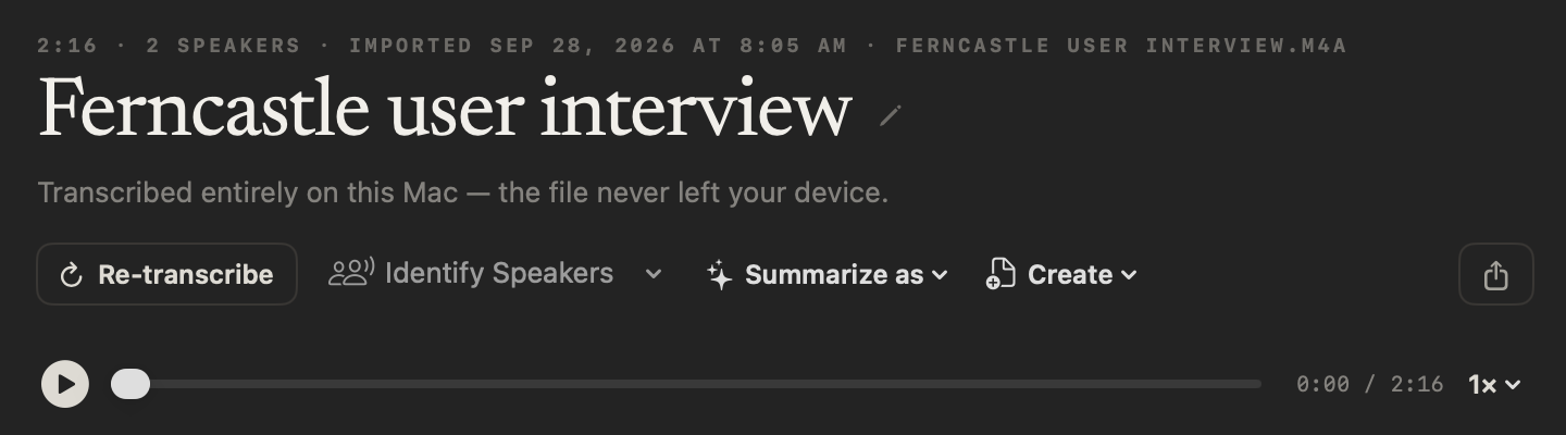 An imported recording in NoteOwl’s Transcripts, “Ferncastle user interview” (2:16, 2 speakers), with Re-transcribe, Identify Speakers, Summarize as, Create and the Share button above the player