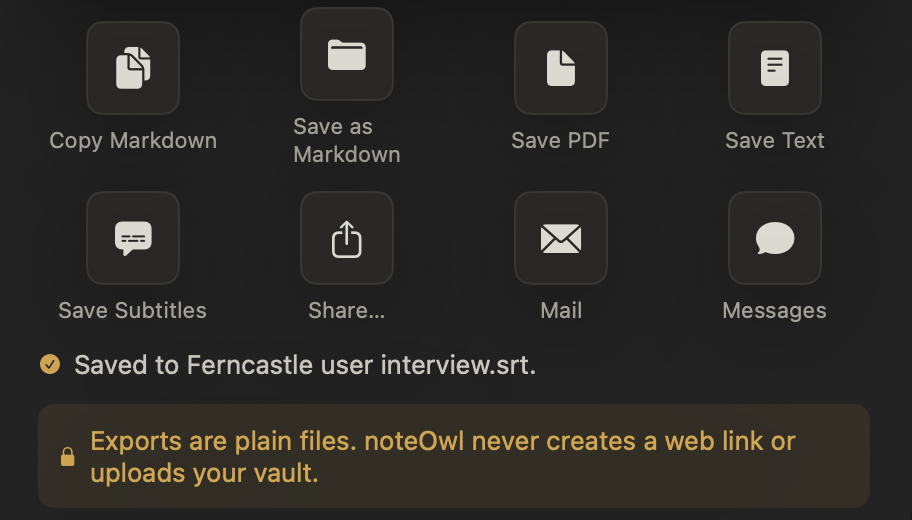 NoteOwl’s Share sheet for an imported recording on a Mac: Copy Markdown, Save as Markdown, Save PDF, Save Text, Save Subtitles, Share…, Mail and Messages, the confirmation “Saved to Ferncastle user interview.srt.” and a note that exports are plain files that are never uploaded